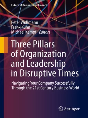 cover image of Three Pillars of Organization and Leadership in Disruptive Times